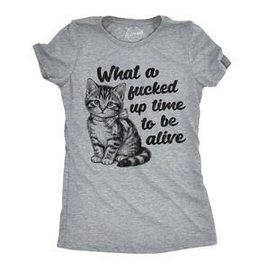 Womens T Shirts What A Fucked Up Time To Be Alive Tee For Ladies
